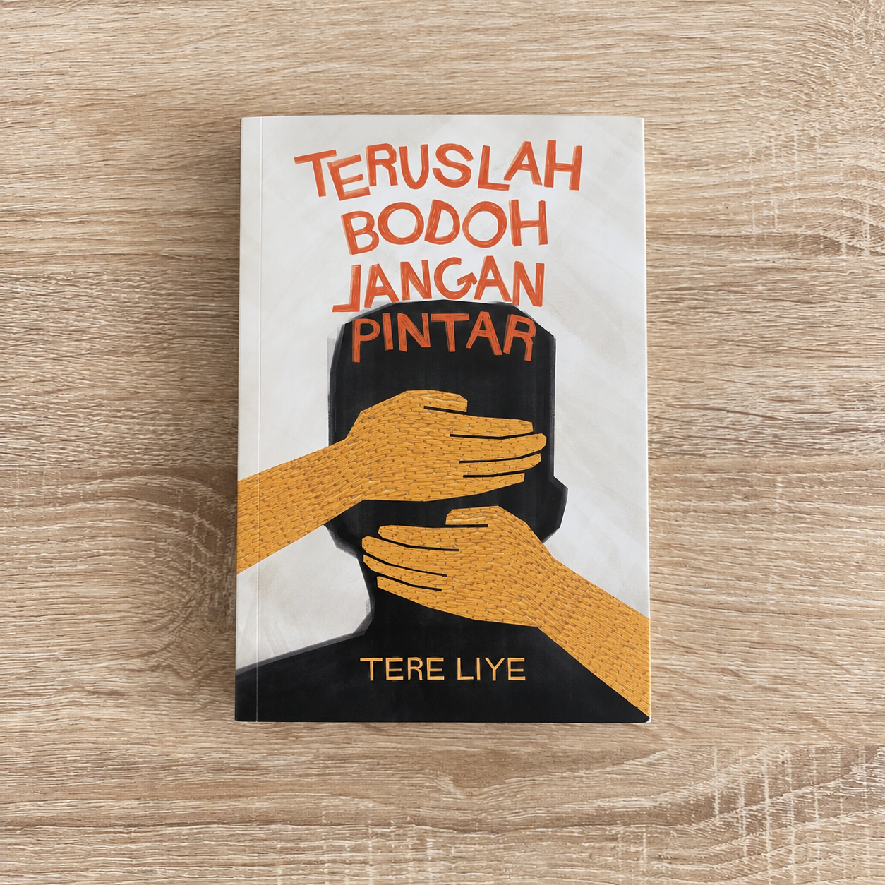 Teruslah Bodoh Jangan Pintar